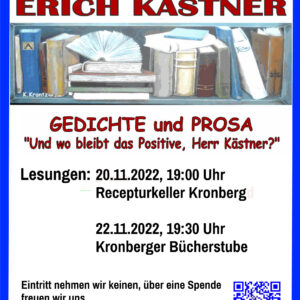 Auf dem Plakat ist ein Regalboden mit verschiedenen Büchern sichtbar. Der Text lautet: Erich Kästner – Gedichte und Prosa. Und wo bleibt das Positive, Herr Kästner. Im November finden zwei Lesungen statt: 20., 19 Uhr Recepturkeller Kronberg und 22.,19:30 Uhr Kronberger Bücherstube.